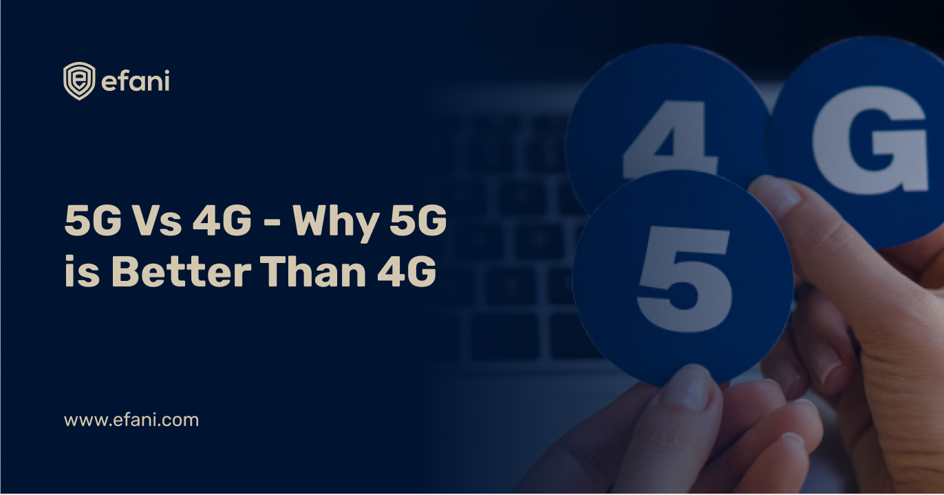 Why and How 5G is Better Than 4G?